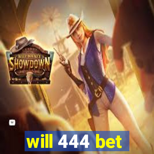 will 444 bet